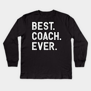 Best Coach Ever Kids Long Sleeve T-Shirt